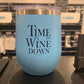 Insulated 340ml Keep Cup - "Time to wine down"